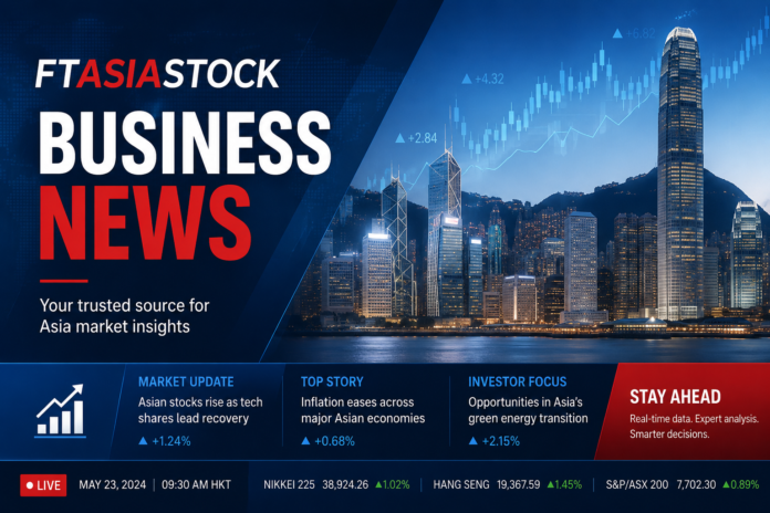 FTAsiaStock Business News