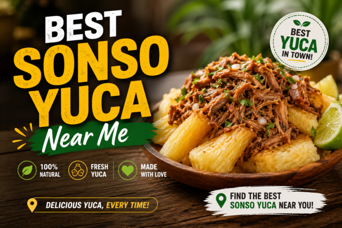 Best Sonso Yuca Near Me