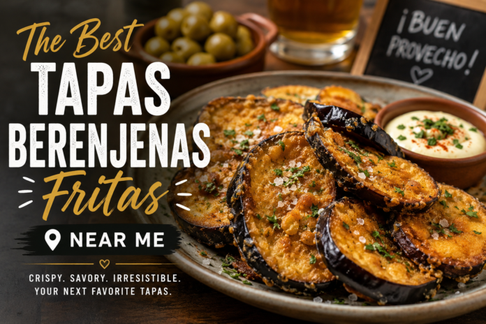 Best Tapas Berenjenas Fritas Near Me